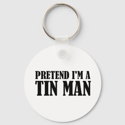 Doe alsof ik een Tin Man ben Sleutelhanger (Voorkant)