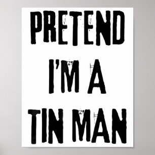 Doe alsof ik een Tin Man Halloween Last Minute Cos Poster