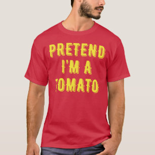 Doe alsof ik een tomaat ben t-shirt