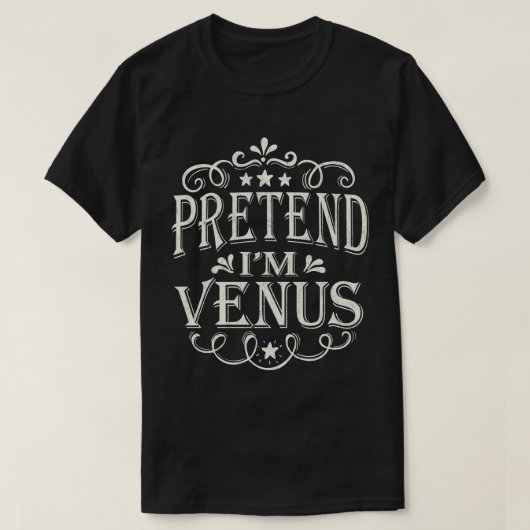 Doe alsof ik een Venus Easy Lazy Halloween kostuum T-shirt (Design voorkant)
