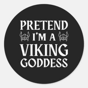 Doe alsof ik een Vikinggodin ben - Grappige Luie H Ronde Sticker