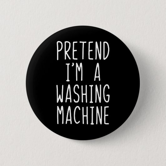 Doe alsof ik een wasmachine kostuum halloween ben ronde button 5,7 cm (Voorkant)