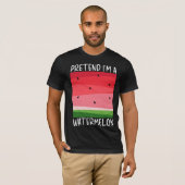 Doe alsof ik een Watermeloen Grappig ben T-shirt (Voorkant volledig)