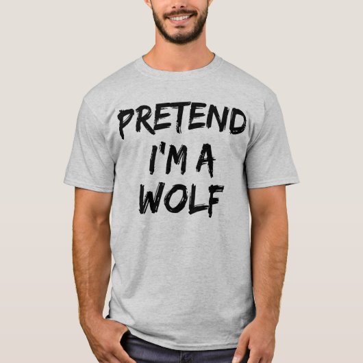 Doe alsof ik een wolf ben Halloween grappig is T-shirt (Voorkant)