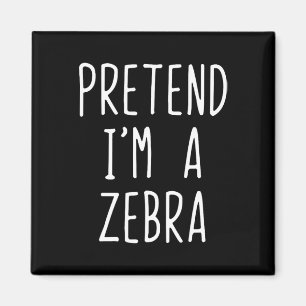 Doe alsof ik een Zebra kostuum ben Halloween Funny Magneet