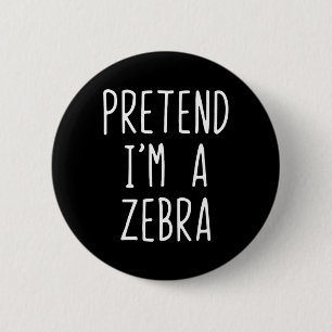 Doe alsof ik een Zebra kostuum ben Halloween Funny Ronde Button 5,7 Cm