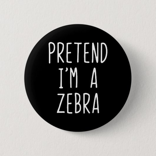 Doe alsof ik een Zebra kostuum ben Halloween Funny Ronde Button 5,7 Cm (Voorkant)
