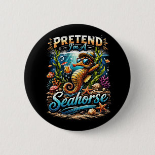 Doe alsof ik een zeepaardje ben ronde button 5,7 cm