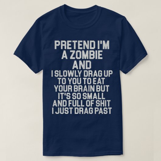 Doe alsof ik een zombie ben t-shirt (Design voorkant)
