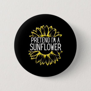 Doe alsof ik een zonnebloem ben Easy Halloween kos Ronde Button 5,7 Cm