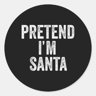 Doe alsof ik Kerstman ben Grappig Kerst Outfit Cad Ronde Sticker