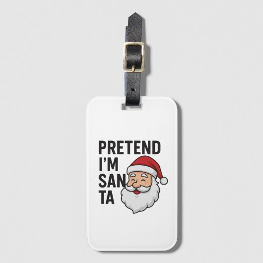 Doe alsof ik Kerstman ben - Grappige Kerstcitaat Bagagelabel (Voorkant (verticaal))
