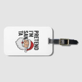 Doe alsof ik Kerstman ben - Grappige Kerstcitaat Bagagelabel (Voorkant (horizontaal))