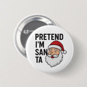 Doe alsof ik Kerstman ben - Grappige Kerstcitaten Ronde Button 5,7 Cm (Voorkant /achterkant)