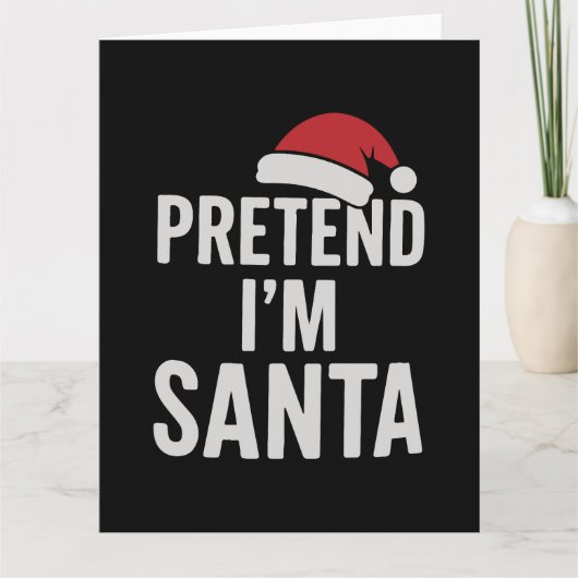 Doe alsof ik Kerstman ben - Grappige Kersthumor Kaart (Voorkant)