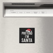 Doe alsof ik Kerstman ben - Grappige Kersthumor Magneet (Insitu (Vaatwasser))