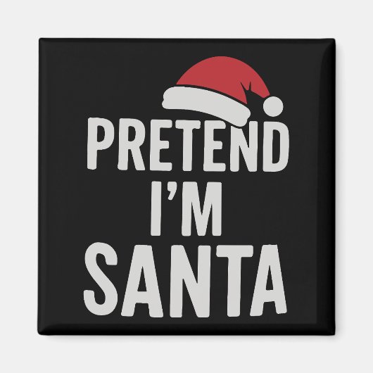 Doe alsof ik Kerstman ben - Grappige Kersthumor Magneet (Voorkant)