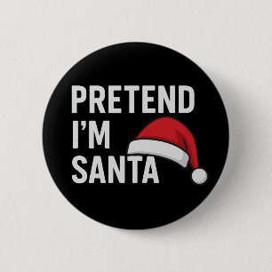 Doe alsof ik Kerstman ben - Grappige Kersthumor Ronde Button 5,7 Cm