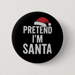 Doe alsof ik Kerstman ben - Grappige Kersthumor Ronde Button 5,7 Cm