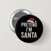 Doe alsof ik Kerstman ben - Grappige Kersthumor Ronde Button 5,7 Cm (Voorkant /achterkant)