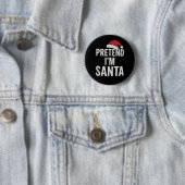 Doe alsof ik Kerstman ben - Grappige Kersthumor Ronde Button 5,7 Cm (In situ)
