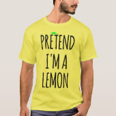 Doe alsof ik Lemon ben - Grappig Kostuum T-shirt (Voorkant)