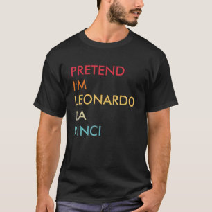 Doe alsof ik Leonardo da Vinci luie Halloween kost T-shirt