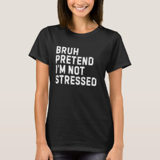 Doe alsof ik niet gestrest ben Leuk ouder Hallowee T-shirt