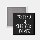 Doe alsof ik Sherlock Holmes kostuum ben Halloween Magneet (Voorkant / Achterkant)