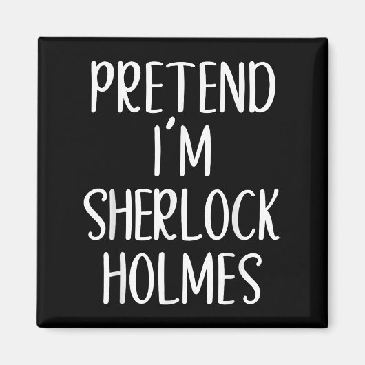 Doe alsof ik Sherlock Holmes kostuum ben Halloween Magneet (Voorkant)