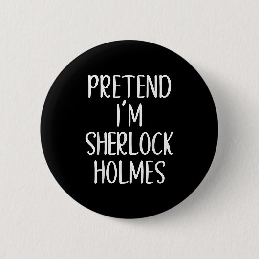 Doe alsof ik Sherlock Holmes kostuum ben Halloween Ronde Button 5,7 Cm (Voorkant)