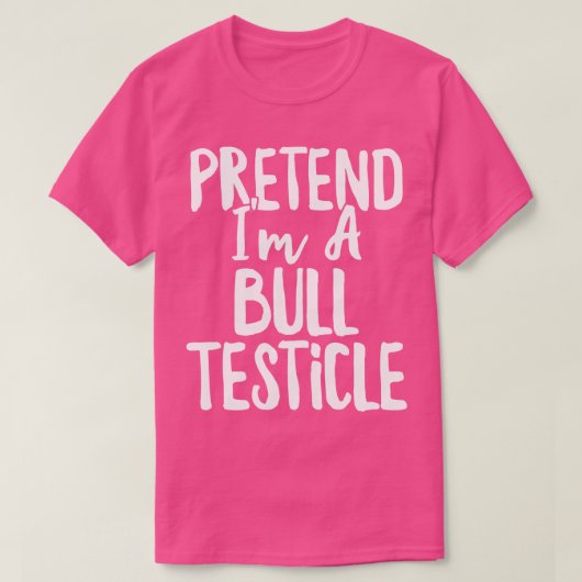 Doe alsof in een Bull Testicle kostuum Halloween T-shirt (Design voorkant)