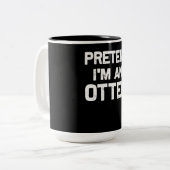 Doe alsof in een otter| Grappig geschenken idee Tweekleurige Koffiemok (Voorkant links)