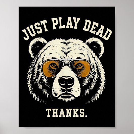 Doe alsof je dood bent dank je grappige grizzlybee poster (Voorkant)