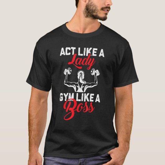 Doe alsof je een dame als een baas bent t-shirt (Voorkant)