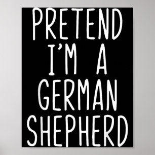 Doe alsof je een Duitse herdershond kostuum bent H Poster