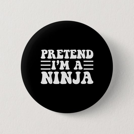 Doe alsof je een Ninja bent - Uniek grappig Hallow Ronde Button 5,7 Cm (Voorkant)