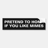 DOE ALSOF JE TOETERT ALS JE MIMEN LEUK VIND BUMPERSTICKER (Voorkant)