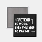 Doe alsof je werkt met Office Humor Magneet (Voorkant / Achterkant)