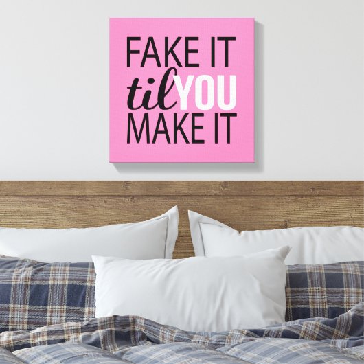 Doe alsof tot je het maakt canvas afdruk (Insitu (Slaapkamer))