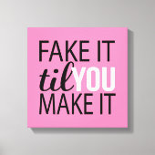 Doe alsof tot je het maakt canvas afdruk (Voorkant)