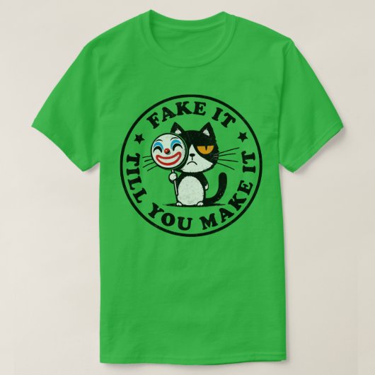 Doe alsof tot je het maakt t-shirt (Design voorkant)