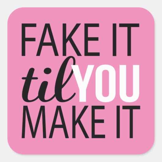 Doe alsof tot je het maakt vierkante sticker (Voorkant)