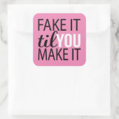 Doe alsof tot je het maakt vierkante sticker (Tas)