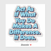 Doe alsof wat je doet een verschil maakt. Dat doet Sticker (Vel)