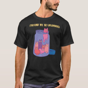 Doe alsof we komkommers glazen potten P T-shirt