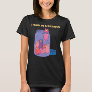 Doe alsof we komkommers glazen potten zijn t-shirt