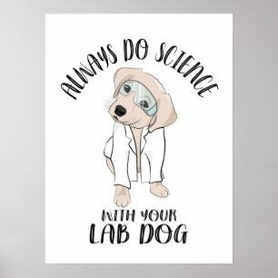 Doe altijd wetenschap met je Lab Dog Funny Science Poster
