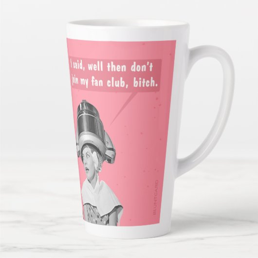 Doe dan niet mee aan mijn ventilatorclub. latte mok (Rechts)