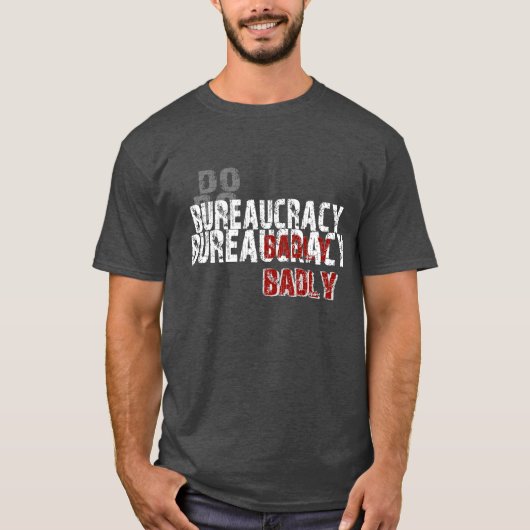 Doe de bureaucratie slecht t-shirt (Voorkant)